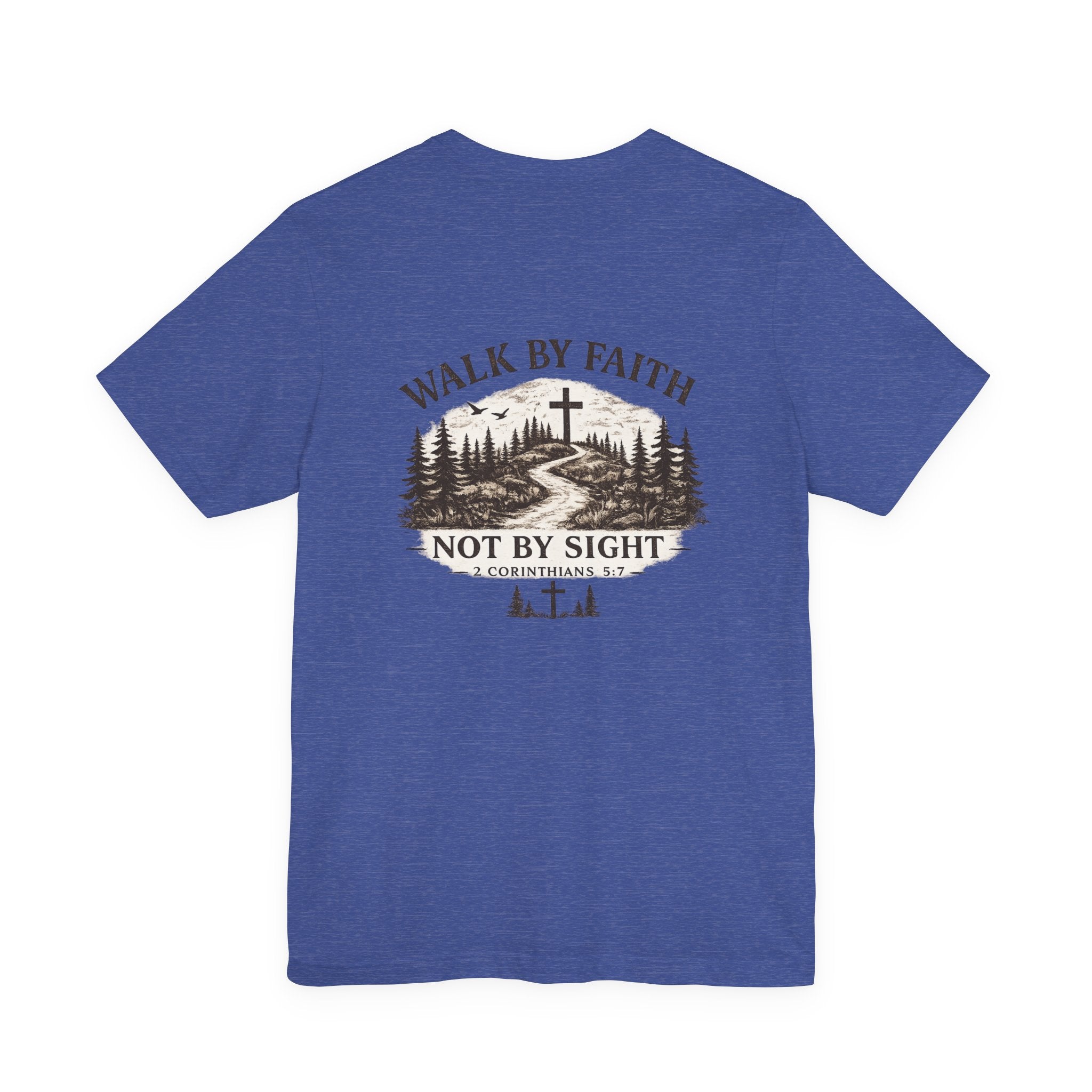 Faith Walk T-Shirt — "Walk by Faith, Not by Sight"