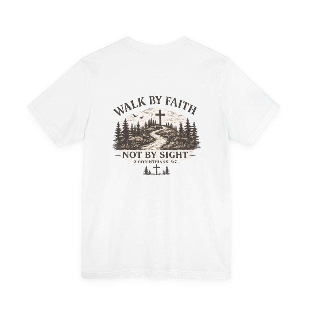Faith Walk T-Shirt — "Walk by Faith, Not by Sight"