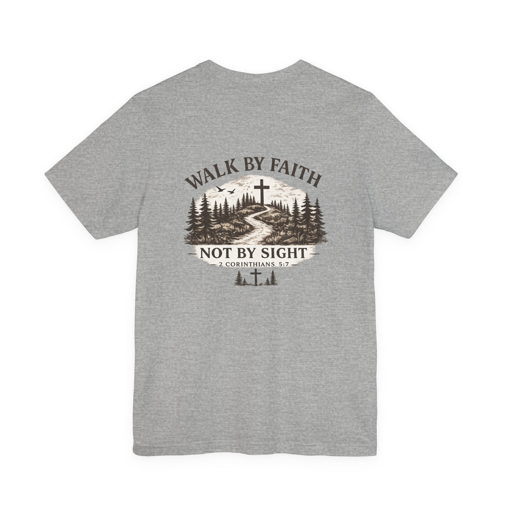 Faith Walk T-Shirt — "Walk by Faith, Not by Sight"